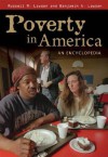 Poverty in America: An Encyclopedia - Russell M. Lawson, Benjamin A. Lawson