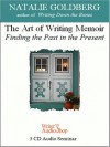 The Art of Writing Memoir: Finding the Past in the Present (MP3 Book) - Natalie Goldberg