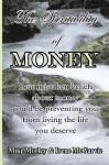 The Spirituality of Money: Your Mistaken Beliefs about Money Could Be Preventing You from Living the Life You Deserve - Irene McGarvie, Mike Morley