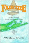 Fairtide: Sailing Toward Long Island's Future - Roger D. Stone, Nicolas De Maria