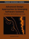 Advanced Design Approaches to Emerging Software Systems: Principles, Methodologies and Tools - Xiaodong Liu, Yang Li