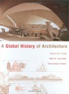 A Global History of Architecture - Francis D.K. Ching, Vikramaditya Prakash, Mark M. Jarzombek