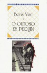 O Outono em Pequim - Boris Vian