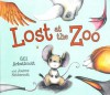 Lost at the Zoo - Gill Arbuthnott, Joanne Nethercott