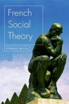 French Social Theory - Véronique Mottier