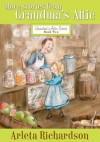 More Stories from Grandma's Attic (Grandma's Attic Series) - Arleta Richardson, Patrice Barton