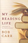 My Reading Life - Bob Carr