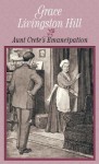 Aunt Crete's Emancipation - Grace Livingston Hill