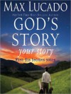 God's Story, Your Story: When His Becomes Yours (MP3 Book) - Max Lucado, Mark Bramhall