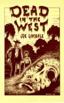 Dead in the West - Joe R. Lansdale