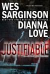 Justifiable (Riley Walker #1) - Dianna Love, Wes Sarginson