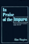 In Praise of the Impure: Poetry and the Ethical Imagination: Essays, 1980-1991 - Alan Shapiro