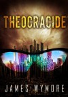 Theocracide - James Wymore