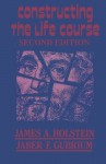 Constructing the Life Course (The Reynolds Series in Sociology) - James A. Holstein, Jaber F. Gubrium