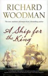 A Ship for The King - Richard Woodman