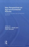 New Perspectives on Agri-Environmental Policies: A Multidisciplinary and Transatlantic Approach - Stephan J. Goetz, Floor Brouwer