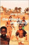 The Village of Waiting - George Packer