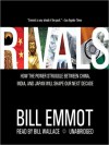 Rivals: How the Power Struggle between China, India and Japan Will Shape Our Next Decade (MP3 Book) - Bill Emmott, Bill Wallace