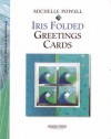 Handmade Iris Folded Greeting Cards - Michelle Powell