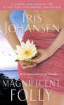 Magnificent Folly - Iris Johansen