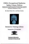 OSHA Occupational Radiation Safety, Library Edition - Daniel Farb