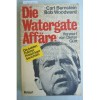 Die Watergate-Affäre - Carl Bernstein, Bob Woodward