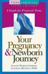 Your Pregnancy & Newborn Journey: A Guide for Pregnant Teens - Jeanne Warren Lindsay, Jean Brunelli