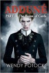 The House of Cards - Wendy Potocki