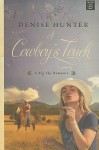 A Cowboy's Touch: A Big Sky Romance - Denise Hunter