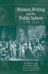 Women, Writing and the Public Sphere, 1700 1830 - Elizabeth Eger, Charlotte Grant