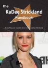 The Kadee Strickland Handbook - Everything You Need to Know about Kadee Strickland - Emily Smith