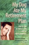 My Dog Ate My Retirement Plan: How to Find an Extra $1,000 a Month When You Retire - Geofrey J. Greenleaf, Robert G. Allen