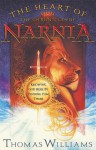 The Heart of the Chronicles of Narnia: Knowing God Here by Finding Him There - Thomas Williams