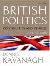 British Politics: Continuities And Change - Dennis Kavanagh