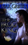 The Frog King - Max Griffin