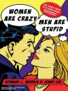 Women Are Crazy, Men Are Stupid: The Simple Truth to a Complicated Relationship - Howard J. Morris, John Allen Nelson, Jenny Lee, Justine Eyre