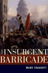 The Insurgent Barricade - Mark Traugott