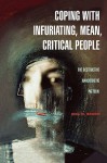 Coping with Infuriating, Mean, Critical People: The Destructive Narcissistic Pattern - Nina W. Brown