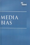 Media Bias (At Issue) - Stuart A. Kallen