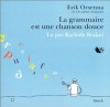 La grammaire est une chanson douce - Erik Orsenna, Rachida Brakni