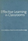 Effective Learning in Classrooms - Chris Watkins, Eileen Carnell