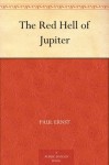 The Red Hell of Jupiter - Paul Ernst