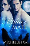 The Alpha's Mate (Bring Her Wolf #2) - Michelle Fox