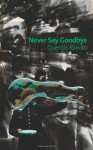 Never Say Goodbye - Quentin Rowan