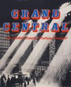 Grand Central, the World's Greatest Railway Terminal - William D. Middleton