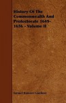 History of the Commonwealth and Protectorate 1649-1656 - Volume II - S.R. Gardiner