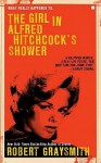 The Girl in Alfred Hitchock's Shower - Robert Graysmith