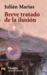 Breve Tratado de La Ilusion - Julián Marías