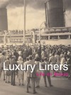 Luxury Liners: Life on Board - Catherine Donzel