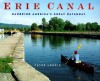 Erie Canal: Canoeing America's Great Waterway - Peter Lourie